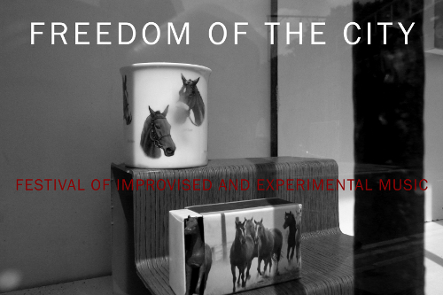 Freedom of the City : Festival of Improvised and Experimental Music